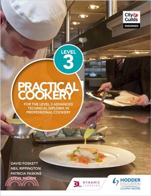 Practical Cookery for the Level 3 Advanced Technical Diploma in Professional Cookery