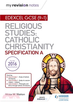 My Revision Notes Edexcel Religious Studies for GCSE (9-1): Catholic Christianity (Specification A)：Faith and Practice in the 21st Century