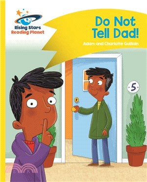 Reading Planet - Do Not Tell Dad - Yellow: Comet Street Kids