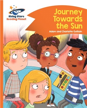 Reading Planet - Journey Towards the Sun - Orange: Comet Street Kids