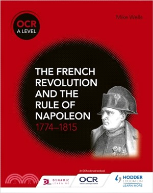 OCR A Level History: The French Revolution and the rule of Napoleon 1774-1815