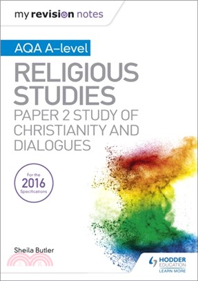 My Revision Notes AQA A-level Religious Studies: Paper 2 Study of Christianity and Dialogues