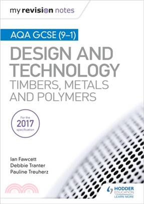 My Revision Notes: AQA GCSE (9-1) Design and Technology: Timbers, Metals and Polymers