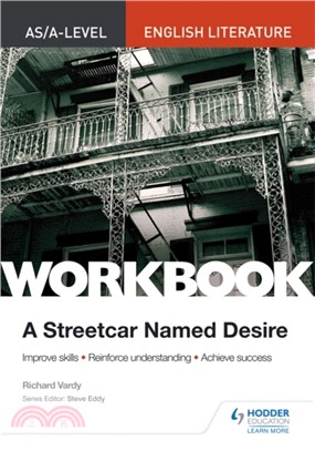 AS/A-level English Literature Workbook: A Streetcar Named Desire