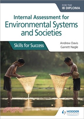 Internal Assessment for Environmental Systems and Societies for the IB Diploma：Skills for Success