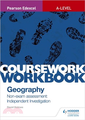 Pearson Edexcel A-level Geography Coursework Workbook: Non-exam assessment: Independent Investigation