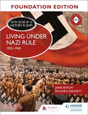 OCR GCSE (9-1) History B (SHP) Foundation Edition: Living under Nazi Rule 1933-1945