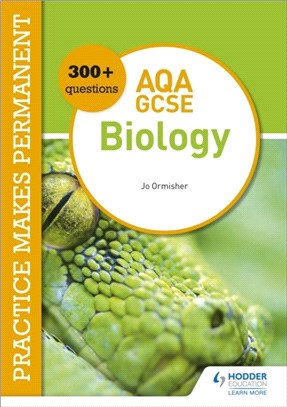 Practice makes permanent: 300+ questions for AQA GCSE Biology