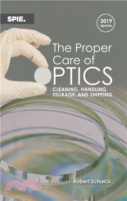 The Proper Care of Optics：Cleaning, Handling, Storage, and Shipping, 2019 Update