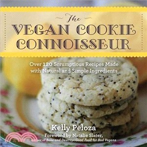 The Vegan Cookie Connoisseur ─ Over 120 Scrumptious Recipes Made with Natural and Simple Ingredients