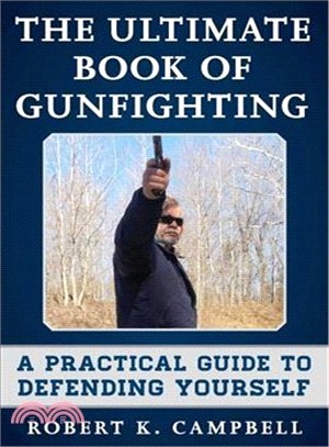 The Ultimate Book of Gunfighting ─ A Practical Guide to Defending Yourself