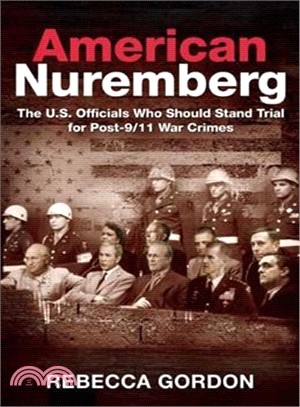 American Nuremberg ─ The US Officials Who Should Stand Trial for Post-9/11 War Crimes