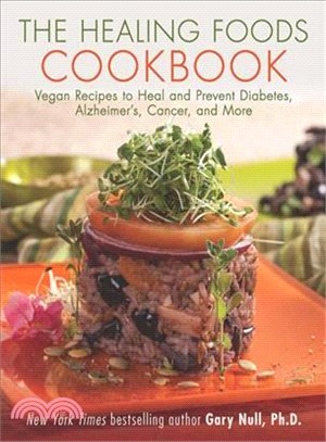The Healing Foods Cookbook ─ Vegan Recipes to Heal and Prevent Diabetes, Alzheimer's, Cancer, and More