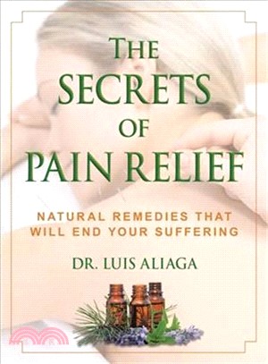 The Secrets of Pain Relief ─ Natural Remedies That Will End Your Suffering