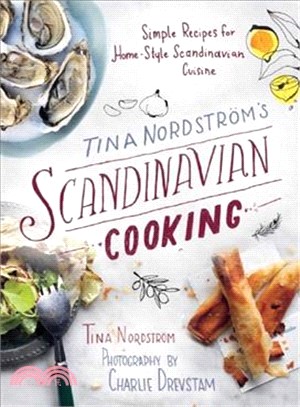 Tina Nordstrom's Scandinavian Cooking ─ Simple Recipes for Home-Style Scandinavian Cuisine