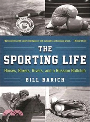 The Sporting Life ― Horses, Boxers, Rivers, and a Russian Ballclub