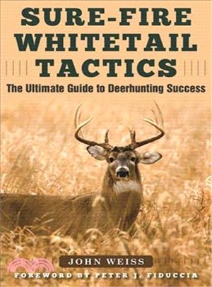 Sure-Fire Whitetail Tactics ─ The Ultimate Guide to Deer-hunting Success