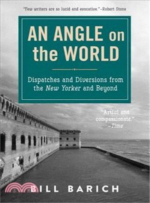 An Angle on the World ─ Dispatches and Diversions from the New Yorker and Beyond