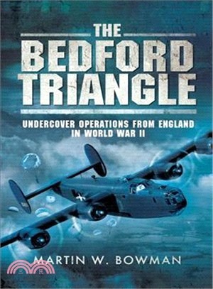 The Bedford Triangle ─ Undercover Operations from England in World War II