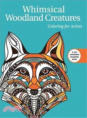 Whimsical Woodland Creatures Adult Coloring Book ─ Coloring for Artists