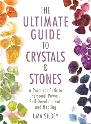 The Ultimate Guide to Crystals & Stones ─ A Practical Path to Personal Power, Self Development, and Healing