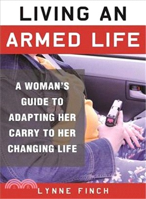 Living an Armed Life ─ A Woman's Guide to Adapting Her Carry to Her Changing Life