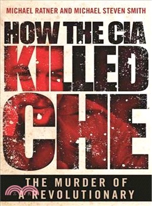 How the CIA Killed Che ─ The Murder of a Revolutionary