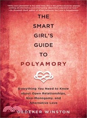 The Smart Girl's Guide to Polyamory ─ Everything You Need to Know About Open Relationships, Non-monogamy, and Alternative Love