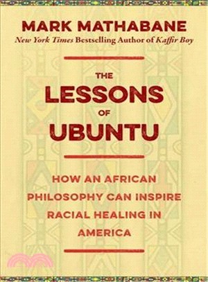 The Lessons of Ubuntu ─ How an African Philosophy Can Inspire Racial Healing in America