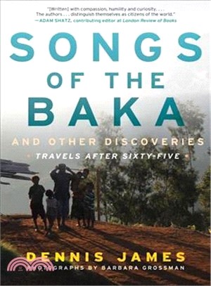 Songs of the Baka and Other Discoveries ─ Travels after Sixty-five