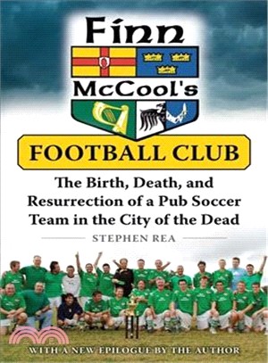 Finn McCool's Football Club ─ The Birth, Death, and Resurrection of a Pub Soccer Team in the City of the Dead