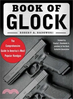 Book of Glock ─ A Comprehensive Guide to America's Most Popular Handgun
