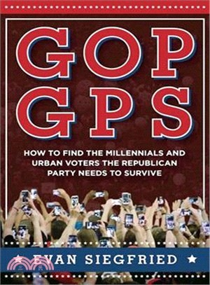 GOP GPS ─ How to Find the Millennials and Urban Voters the Republican Party Needs to Survive