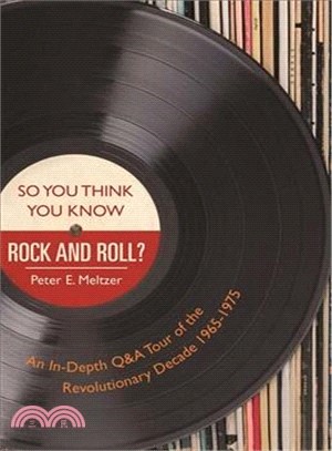 So You Think You Know Rock and Roll? ─ An In-Depth Q&A Tour of the Revolutionary Decade 1965-1975