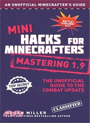 Mini Hacks for Minecrafters ─ Mastering 1.9: The Unofficial Guide to the Combat Update