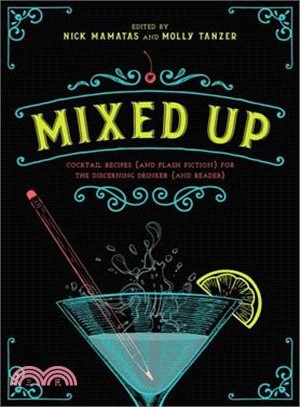 Mixed Up ─ Cocktail Recipes (and Flash Fiction) for the Discerning Drinker (and Reader)