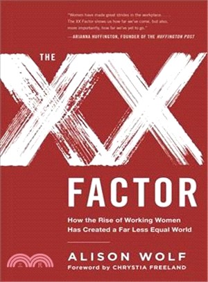 The XX Factor ─ How the Rise of Working Women Has Created a Far Less Equal World