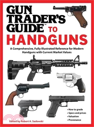 Gun Trader's Guide to Handguns ─ A Comprehensive, Fully Illustrated Reference for Modern Handguns With Current Market Values