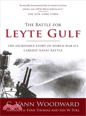 The Battle for Leyte Gulf ─ The Incredible Story of World War II's Largest Naval Battle