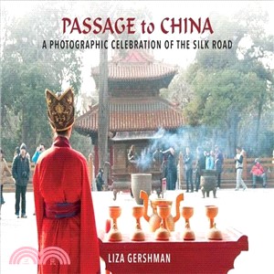 Passage to China ─ A Photographic Celebration of the Silk Road