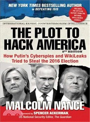 The Plot to Hack America ─ How Putin's Cyberspies and Wikileaks Tried to Steal the 2016 Election