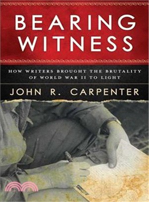 Bearing Witness ─ How Writers Brought the Brutality of World War II to Light