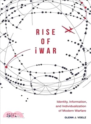 Rise of Iwar ─ Identity, Information, and the Individualization of Modern Warfare