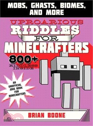 Uproarious Riddles for Minecrafters ─ Mobs, Ghasts, Biomes, and More