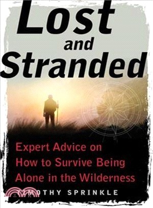 Lost and Stranded ─ Expert Advice on How to Survive Being Alone in the Wilderness