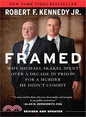Framed ─ Why Michael Skakel Spent over a Decade in Prison for a Murder He Didn't Commit