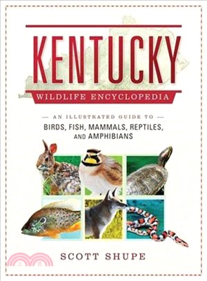 Kentucky Wildlife Encyclopedia ─ An Illustrated Guide to Birds, Fish, Mammals, Reptiles, and Amphibians