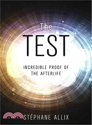 The Test ─ Incredible Proof of the Afterlife