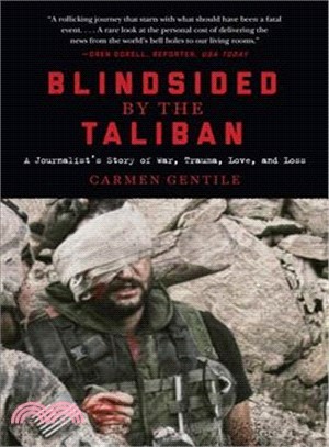 Blindsided by the Taliban ─ A Journalist Story of War, Trauma, Love, and Loss