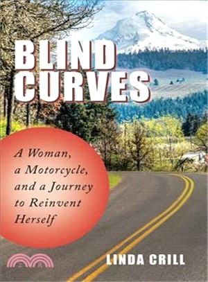 Blind Curves ─ A Woman, a Motorcycle, and a Journey to Reinvent Herself